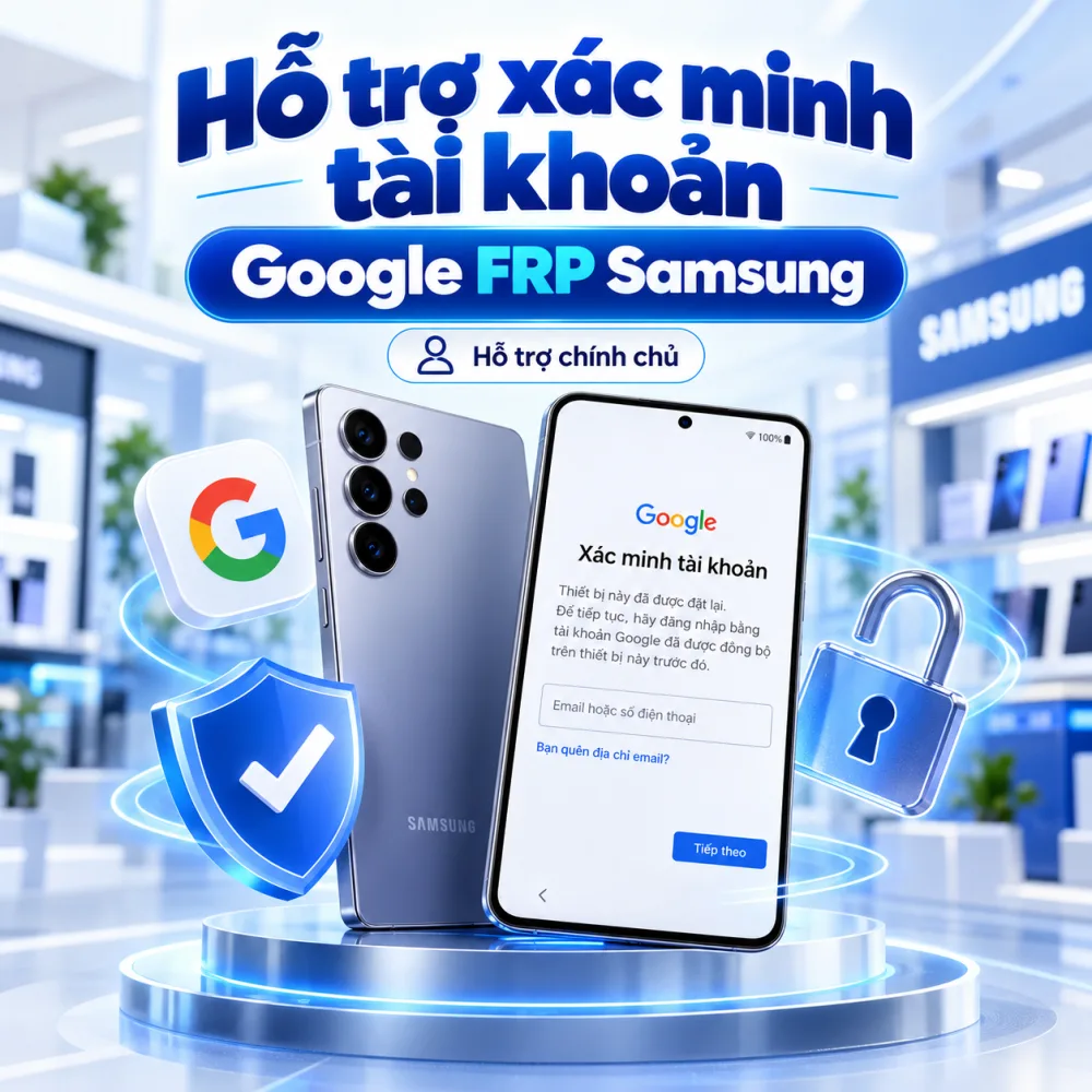 Xác Minh Google FRP Samsung Chính Chủ – Nam Long Mobile
