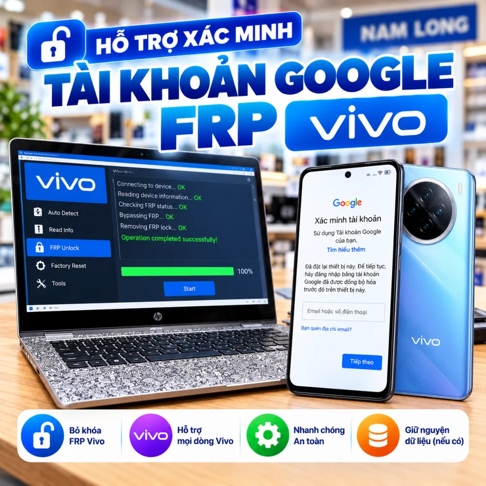 Xác Minh Google FRP Vivo Chính Chủ – Nam Long Mobile