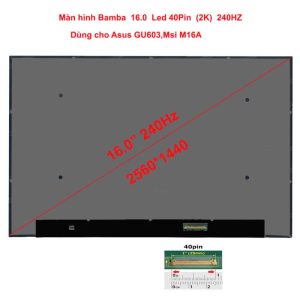 Màn hình laptop16.0 Led 40Pin (2K) 240HZ Dùng cho Asus GU603,Msi M16A